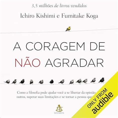 A Coragem De N O Agradar Audiobook Free With Trial