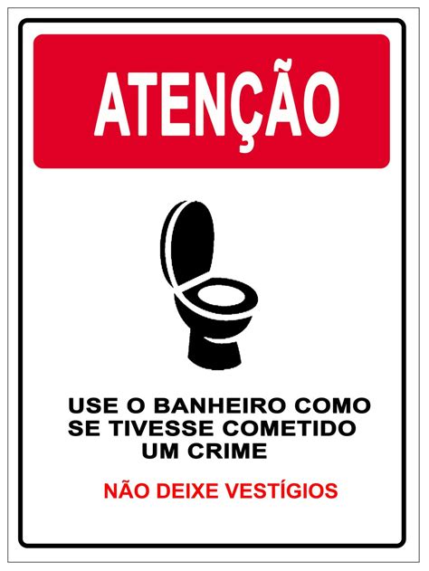 Placa Use O Banheiro Como Se Tivesse Cometido Um Crime X Cm