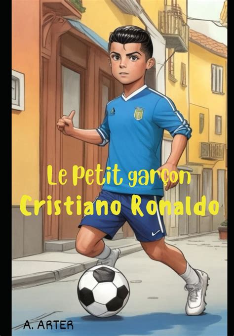 Le Petit Gar On Cristiano Ronaldo Livre Illustr Pour Enfants