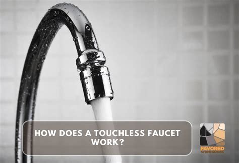 How Does A Touchless Faucet Work Quick Guide Favored Stone Guides