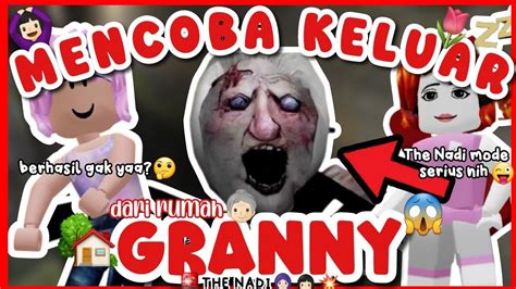 Mencoba Keluar Dari Rumah Nenek Granny Granny Indonesia