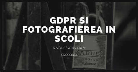 Gdpr N Coli Ce Ar Trebui S Fac P Rin Ii N Leg Tur Cu Pozele