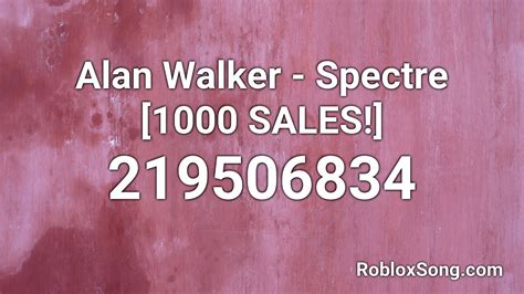 Alan Walker Spectre [1000 Sales ] Roblox Id Roblox Music Code Youtube