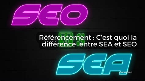 Comprendre la Différence Cruciale entre SEA et SEO en Référencement Web