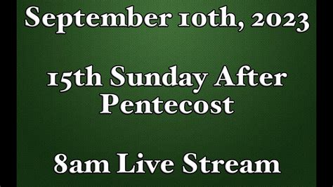 8 00am Worship 15th Sunday After Pentecost YouTube