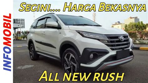 UPDATE TERBARU HARGA MOBIL BEKAS TOYOTA ALL NEW RUSH TAHUN 2018 2019