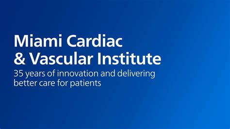 Miami Cardiac Vascular Institute Years Of Innovation And