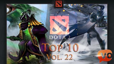 Dota 2 Top 10 Vol 22 Youtube