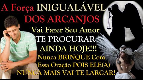 ORAÇÃO MAIS PODEROSA DOS ARCANJOS PARA SEU AMOR TE PROCURAR AINDA HOJE