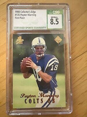 1998 Collector S Edge 135 PEYTON MANNING First Place CSG 8 5 EBay