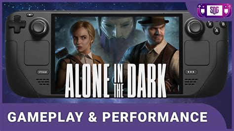 Alone In The Dark Steam Deck Est Ce Que Le Remake Peut Tourner Sur La