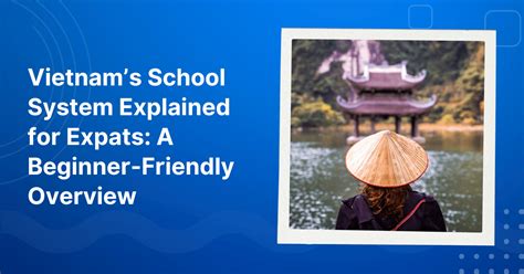 Vietnam’s School System Explained for Expats: A Beginner-Friendly Overview