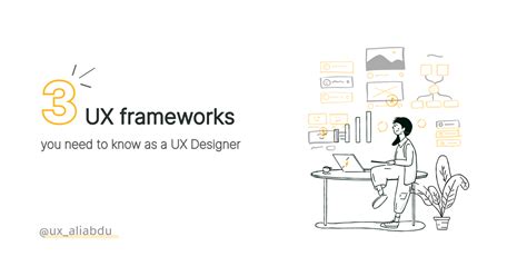 3 Ux Frameworks You Need To Know As A Ux Designer By Ali Alroainy