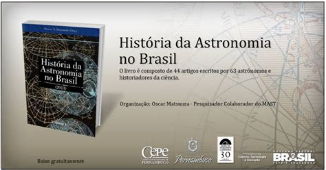 Astronomia No Brasil - Lançamento da versão ebook de “História da Astronomia no Brasil ...
