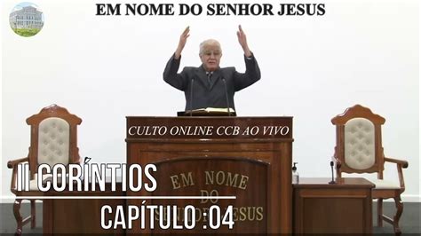 Santo Culto Online A Deus Ccb BrÁs Palavra De Hoje Ii CorÍntios 04 30012023 Youtube