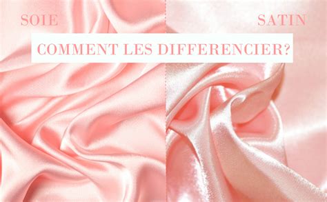 Comment Faire La Diff Rence Entre La Soie Et Le Satin