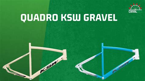 TUDO SOBRE SOBRE O NOVO QUADRO KSW GRAVEL YouTube