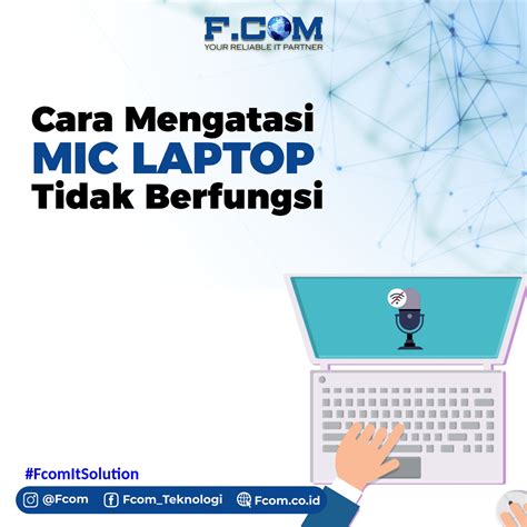 Fcom Cara Mengatasi Mic Laptop Yang Mati