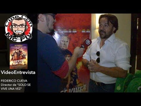 Videoentrevista Federico Cueva Director De S Lo Se Vive Una Vez