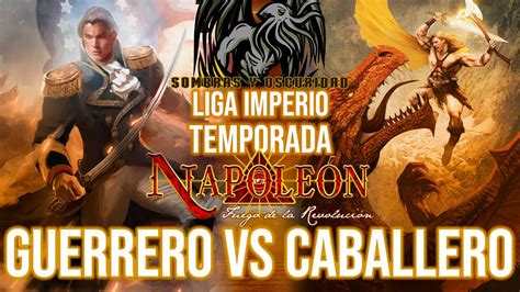 Liga Imperio Guerrero Vs Caballero Temporada Napole N De