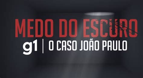 Medo do Escuro podcast investigativo do g1 está entre os 3 podcasts