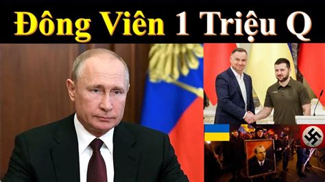 Ở Nga đề nghị Putin lệnh tổng động viên Warsaw bất mãn khi Kiev tôn