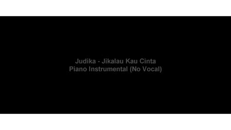 Judika Jikalau Kau Cinta Piano Instrumental No Vocal Youtube