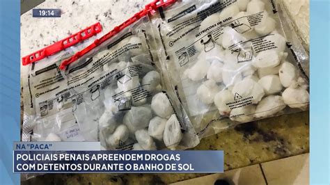 Na Paca Policiais Penais Apreendem Drogas Detentos Durante O Banho