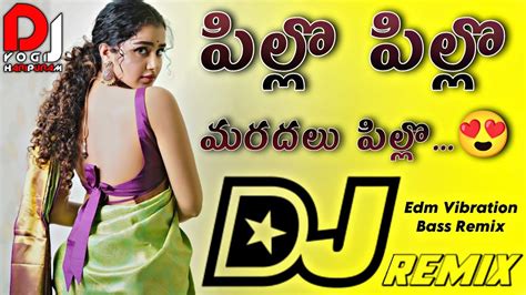 Pillo Pillo Maradalu Pillo Dj Song Edm Vibration Bass Mix Telugu