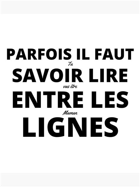 Poster Parfois Il Faut Savoir Lire Entre Les Lignes Tu Vas Tre