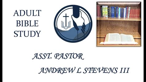 Adult Bible Study Andy Stevens Youtube