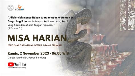 MISA HARIAN Kamis 2 November 2023 06 00 WIB Gereja Katedral St