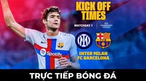 Xem trực tiếp bóng đá Barca vs Inter ở đâu kênh nào Link xem trực