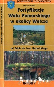 Fortyfikacje Walu Pomorskiego W Okolicy Walcza Infort Armourbook