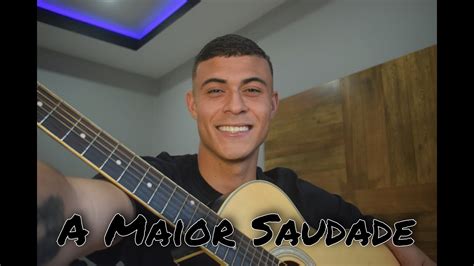 A Maior Saudade Henrique E Juliano Cover Erick Souza Youtube