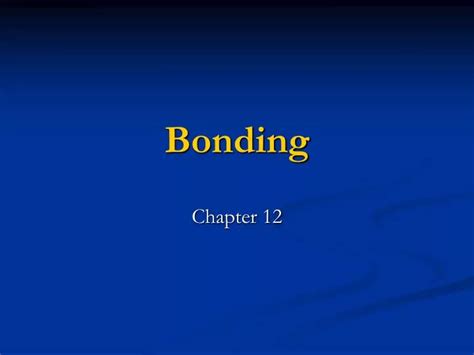 Ppt Bonding Powerpoint Presentation Free Download Id2928721