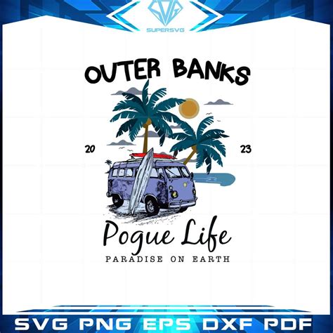 Outer Banks Pogue Life Paradise On Earth Svg Cutting Files