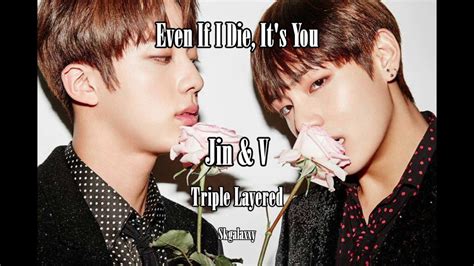 Even If I It s You 죽어도 너야 JIN V 진 뷔 TRIPLE LAYERED