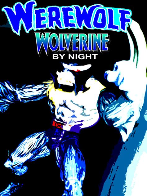 Werewolf Wolverine by Night by AndrewHobart on DeviantArt