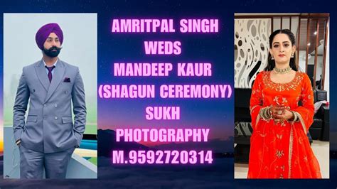 Amritpal Singh Weds Mandeep Kaur Shagun Ceremony Sukh Photography M