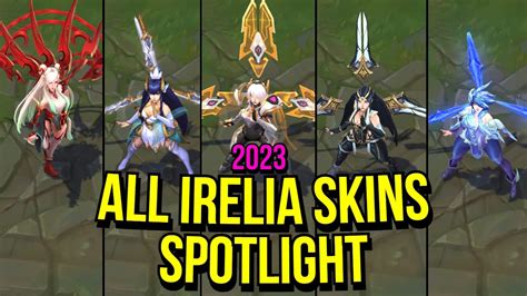 All Irelia Skins Spotlight 2023 League Of Legends Youtube