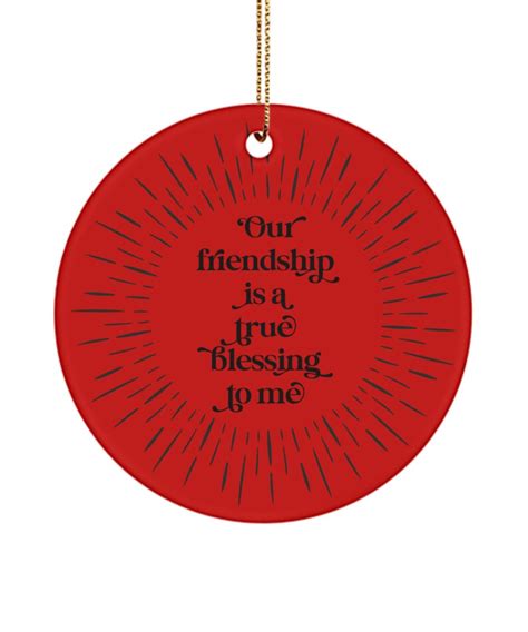 Our Friendship Is A True Blessing To Me Ornament Friendship Ornament