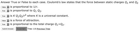 Solved Answer True Or False To Each Case Coulomb S Law States That The Force Between Static