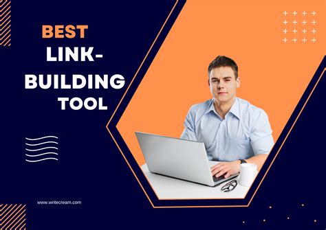 The Best Link Building Tools You Need In 2023 Writecream