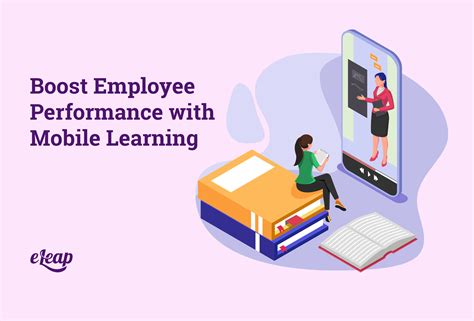 Boost Employee Performance With Mobile Learning Eleap®