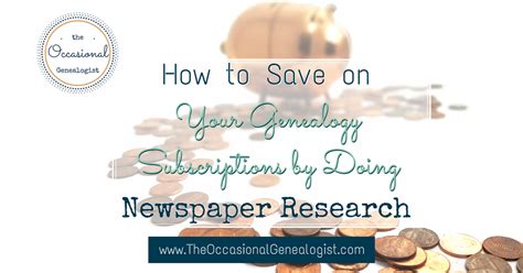 Genealogy Newspaper Research : Saving on Subscriptions