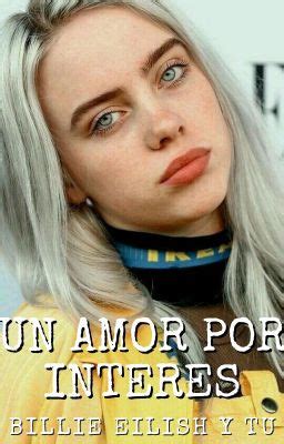 Un amor por interes Billie Eilish y Tu G P Capítulo 39 Wattpad