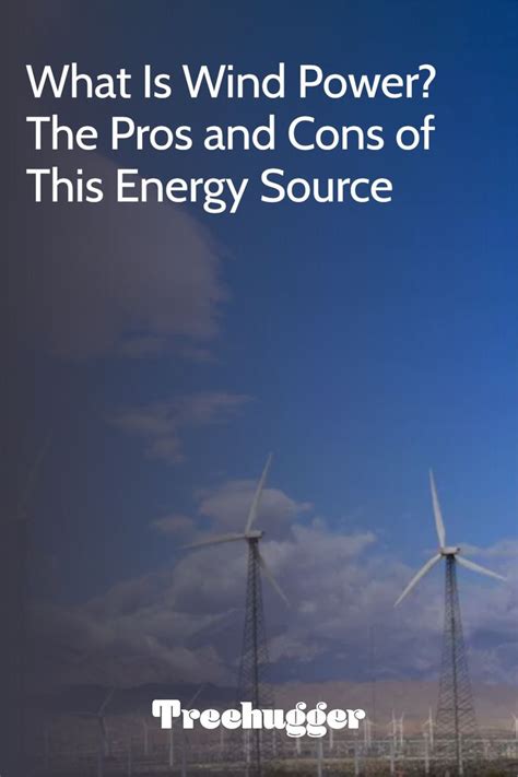 The Pros And Cons Of Wind Power What Is Renewable Energy Wind Power