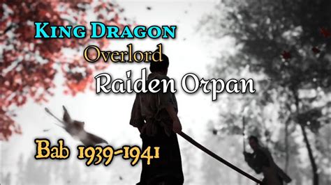 Bab 1939 1941 King Dragon Overlord Raiden Orpan Youtube