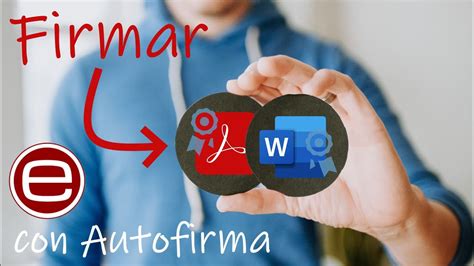 Firma Digital Con Autofirma Pdf Word Y Cualquier Otro Archivo Youtube